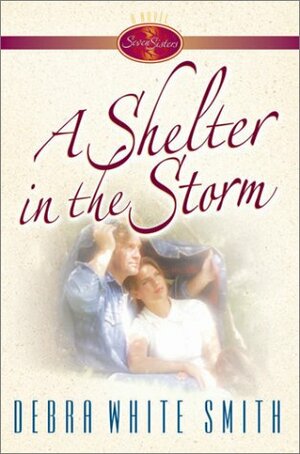 A Shelter in the Storm by Debra White Smith