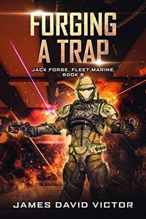 Forging a Trap by James David Victor