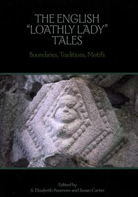English 'Loathly Lady' Tales: Boundaries, Traditions, Motifs by S. Elizabeth Passmore