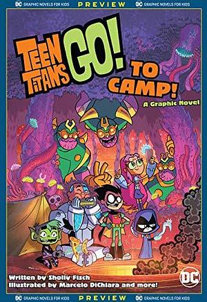 DC Graphic Novels for Kids Sneak Peeks: Teen Titans Go! To Camp by Marcelo Di Chiara, Sholly Fisch, Agnes Garbowska