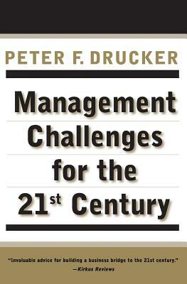 Management Challenges for the 21st Century by Peter F. Drucker