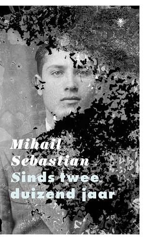 Sinds tweeduizend jaar by Mihail Sebastian