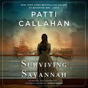 Surviving Savannah by Patti Callahan
