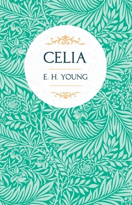 Celia by E. H. Young