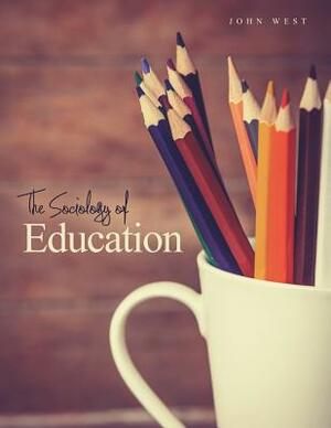 The Sociology of Education by John West