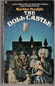 The Doll Castle by Martha Monigle