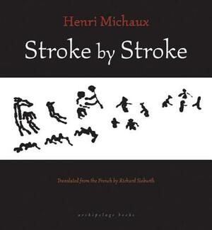 Stroke by Stroke by Henri Michaux
