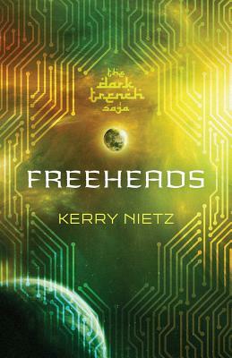 Freeheads by Kerry Nietz