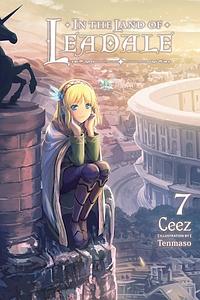 In the Land of Leadale, Vol. 7 (light novel) by Ceez