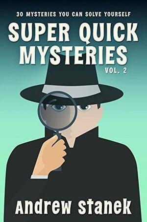 Super Quick Mysteries, Volume 2 by Andrew Stanek