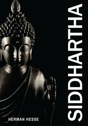 Siddhartha: The Prince Who Became Buddha by Hermann Hesse