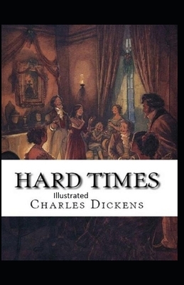 Hard Time Illustrated by Charles Dickens