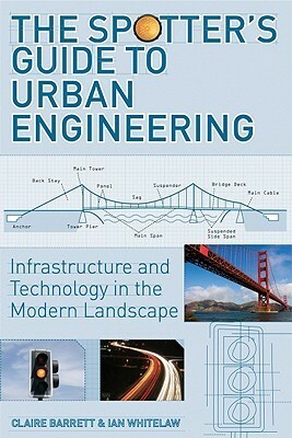 The Spotter's Guide to Urban Engineering by Claire Barratt, Ian Whitelaw