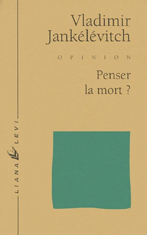 Penser la mort? by Vladimir Jankélévitch