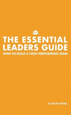 The Essential Leaders Guide by Ralph Peters