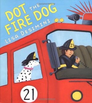 Dot The Fire Dog by Lisa Desimini