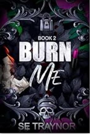 Burn Me by SE Traynor