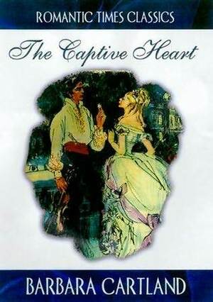The Captive Heart by Barbara Cartland