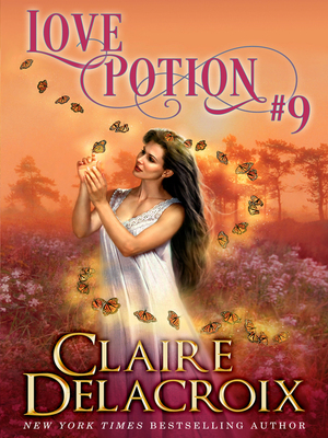 Love Potion #9 by Claire Delacroix, Claire Cross