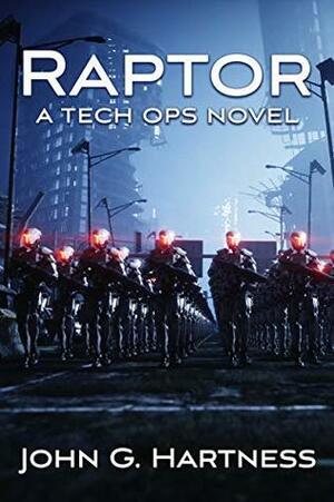 Raptor: A TECH Ops Novel by John G. Hartness