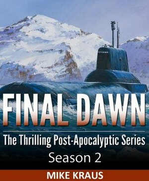 Final Dawn: Season 2 by Mike Kraus