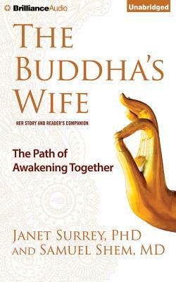 The Buddha's Wife: The Path of Awakening Together by Samuel Shem, Janet Surrey