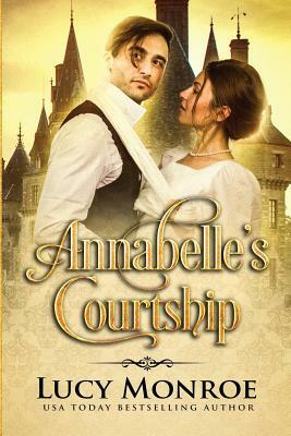Annabelle's Courtship by Lucy Monroe