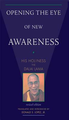 Opening The Eye Of New Awareness by Jeffrey Hopkins, Donald S. Lopez Jr.