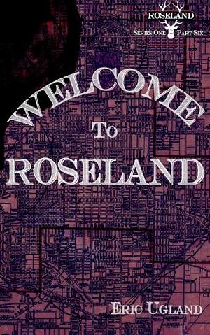 Welcome to Roseland by Eric Ugland