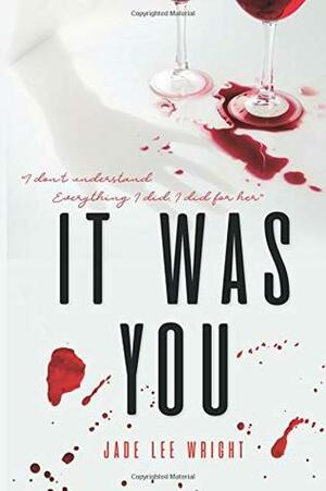 It Was You by Jade Lee Wright