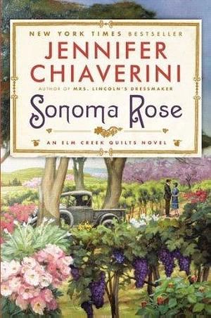 Sonoma Rose by Jennifer Chiaverini