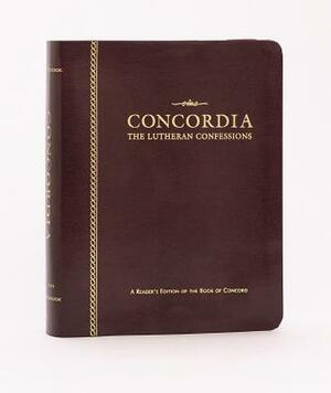 The Lutheran Confessions: A Readers Edition of the Book of Concord by Concordia Publishing House