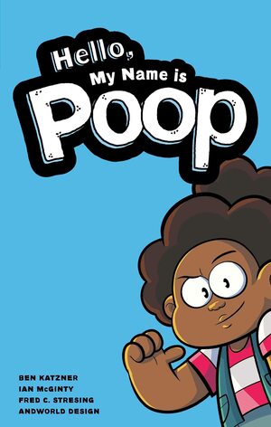 Hello, My Name is Poop by Ben Katzner, Ian McGinty, Rebecca Taylor