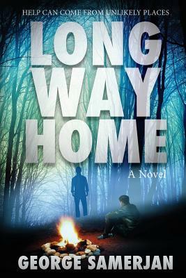 Long Way Home: Help Can Come From Unlikely Places by George Samerjan