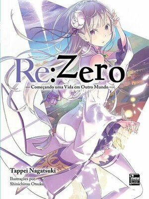 Re:Zero – Começando uma Vida em Outro Mundo Livro 01 by Tappei Nagatsuki, Shinichirou Otsuka