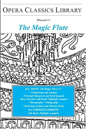 Mozart's The Magic Flute (Opera Classic Library Series) by Burton D. Fisher