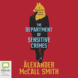 The Department of Sensitive Crimes by Alexander McCall Smith