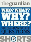 Who? What? Why? Where?: The Guardian Book of Questions by The Guardian