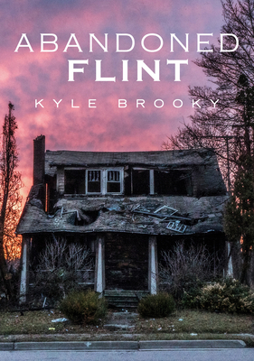 Abandoned Flint by Kyle Brooky