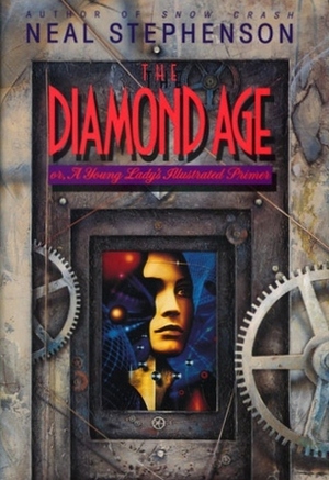 The Diamond Age: or, A Young Lady's Illustrated Primer by Neal Stephenson