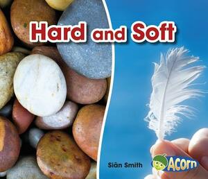 Hard and Soft by Sian Smith