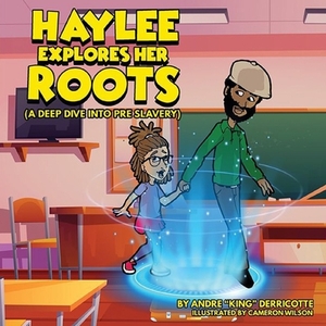 Haylee Explores Her Roots: A Deep dive into Pre Slavery by Andre Derricottte