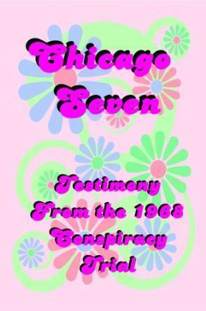 Chicago Seven by Timothy Leary, Norman Mailer, Abbie Hoffman