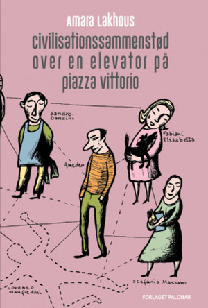 Civilisationssammenstød over en elevator på piazza Vittorio by Amara Lakhous