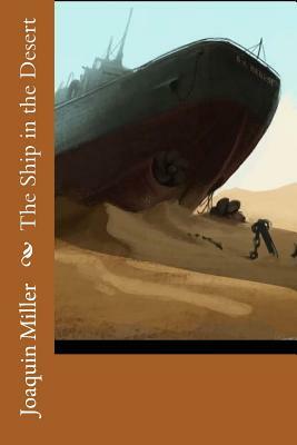 The Ship in the Desert by Joaquin Miller