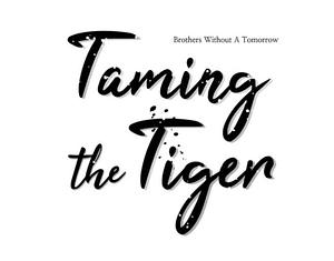 Taming the Tiger by 오늘만 사는 형제