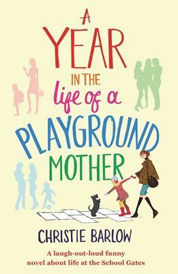 A Year in the Life of a Playground Mother by Christie Barlow