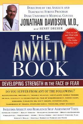The Anxiety Book: Developing Strength in the Face of Fear by Jonathan Davidson, Henry Dreher
