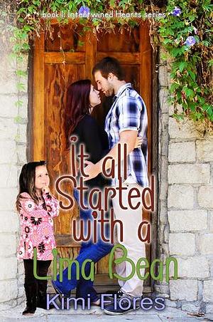 It All Started with a Lima Bean by Kimi Flores