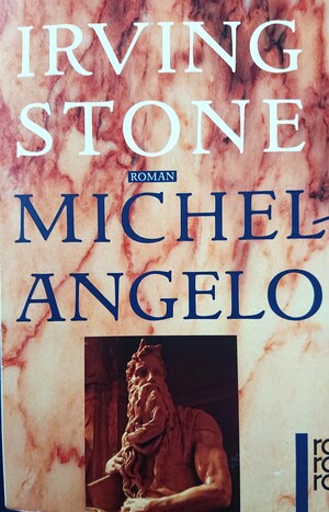 Michelangelo by Irving Stone
